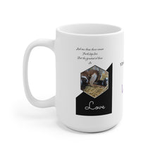 Load image into Gallery viewer, Mother&#39;s Love/ 1 Corinthians 13:13/ Goats/Gift/ Coffee White Ceramic Mug 11 oz or  15oz
