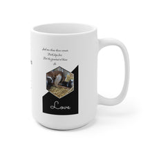 Load image into Gallery viewer, Mother&#39;s Love/ 1 Corinthians 13:13/ Goats/Gift/ Coffee White Ceramic Mug 11 oz or  15oz
