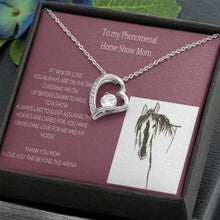 Load image into Gallery viewer, My Phenomenal Horse Show Mom Forever Love Necklace
