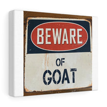 Load image into Gallery viewer, Beware of Goat/Canvas Gallery Wraps/ KowHorseFarm
