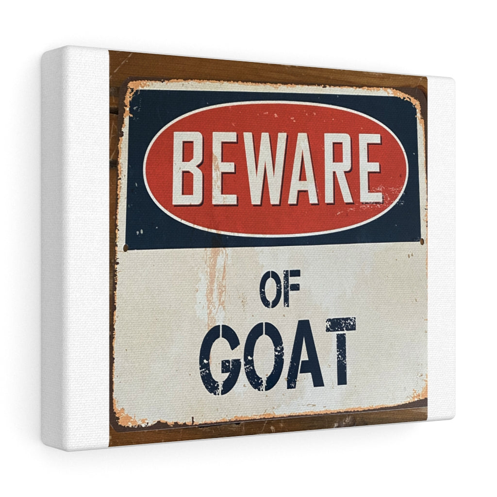 Beware of Goat/Canvas Gallery Wraps/ KowHorseFarm