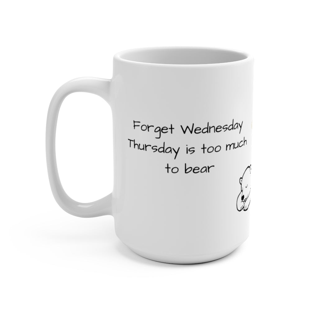 Too Old for Thursday 15 oz mug